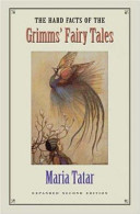 The hard facts of the Grimms' fairy tales /