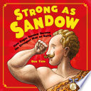 Strong as Sandow : how Eugen Sandow became the strongest man on earth /