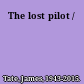 The lost pilot /