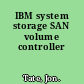 IBM system storage SAN volume controller