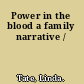 Power in the blood a family narrative /