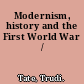 Modernism, history and the First World War /