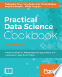 Practical data science cookbook : practical recipes on data pre-processing, analysis and visualization using R and Python /