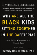 Why are all the black kids sitting together in the cafeteria? : and other conversations about race /