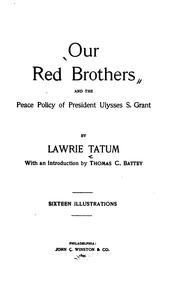 Our red brothers and the peace policy of President Ulysses S. Grant /