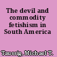 The devil and commodity fetishism in South America