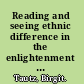 Reading and seeing ethnic difference in the enlightenment from China to Africa /
