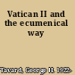 Vatican II and the ecumenical way