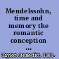 Mendelssohn, time and memory the romantic conception of cyclic form /