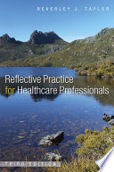 Reflective practice for healthcare professionals a practical guide /