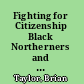 Fighting for Citizenship Black Northerners and the Debate over Military Service in the Civil War /