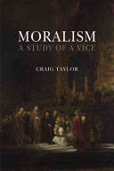 Moralism : a study of a vice /