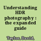 Understanding HDR photography : the expanded guide /