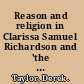 Reason and religion in Clarissa Samuel Richardson and 'the famous Mr. Norris, of Bemerton' /