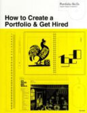 How to create a portfolio & get hired a guide for graphic designers and illustrators /