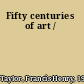 Fifty centuries of art /