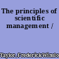 The principles of scientific management /