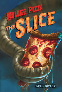 Killer Pizza : the slice /