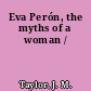 Eva Perón, the myths of a woman /