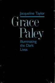 Grace Paley : illuminating the dark lives /