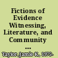 Fictions of Evidence Witnessing, Literature, and Community in the Late Middle Ages /