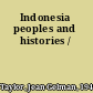 Indonesia peoples and histories /