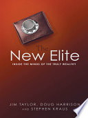 The new elite inside the minds of the truly wealthy /