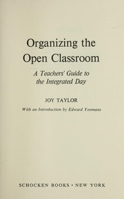 Organizing the open classroom : a teachers' guide to the integrated day /