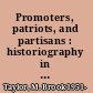 Promoters, patriots, and partisans : historiography in nineteenth-century English Canada /