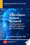 Information system research : fundamentals of scientific research for the consumer /