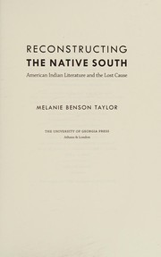 Reconstructing the native south : American Indian literature and the lost cause /