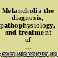 Melancholia the diagnosis, pathophysiology, and treatment of depressive illness /