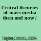 Critical theories of mass media then and now /