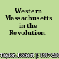Western Massachusetts in the Revolution.