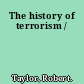 The history of terrorism /