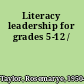 Literacy leadership for grades 5-12 /