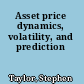Asset price dynamics, volatility, and prediction