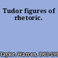 Tudor figures of rhetoric.