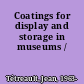 Coatings for display and storage in museums /