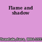 Flame and shadow