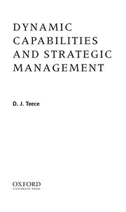 Dynamic capabilities and strategic management : organizing for innovation and growth /