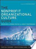 The nonprofit organizational culture guide revealing the hidden truths that impact performance /