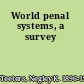 World penal systems, a survey