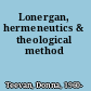 Lonergan, hermeneutics & theological method