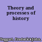 Theory and processes of history