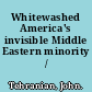 Whitewashed America's invisible Middle Eastern minority /