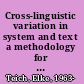 Cross-linguistic variation in system and text a methodology for the investigation of translations and comparable texts /