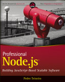 Professional Node.js building Javascript-based scalable software /