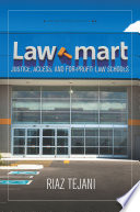 Law mart : justice, access, and for-profit law schools /