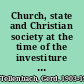 Church, state and Christian society at the time of the investiture contest /